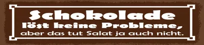 Produktbild von vianmo Blechschild 10x46 cm Schokolade löst keine Probleme