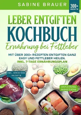 Produktbild von Leber entgiften Kochbuch - Ernährung bei Fettleber