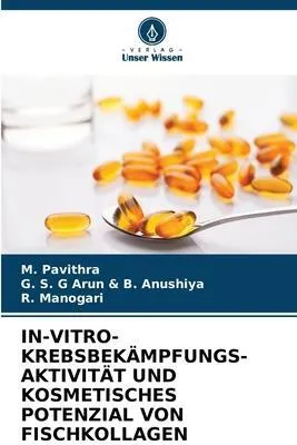 Produktbild von In-Vitro-Krebsbekämpfungs- Aktivität Und Kosmetisches Potenzial Von Fischkollagen