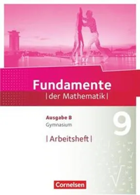 Obrázok produktu pre Fundamente der Mathematik - Ausgabe B 9. Schuljahr - Arbeitsheft mit Lösungen