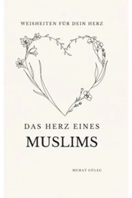 Produktbild von Das Herz eines Muslims: Weisheiten für dein Herz