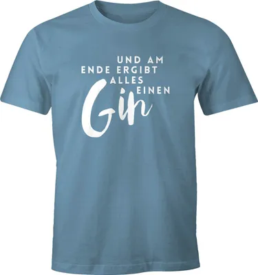 Produktbild von Herren T-Shirt und am Ende ergibt alles einen Gin Spruch Fun-Shirt Spruch-Shirt für Gin-Trinker Moonworks® stone blue XL