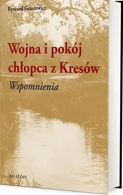 Obrázek produktu pro Wojna i pokój chłopca z Kresów. Wspomnienia