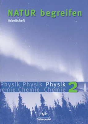 Produktbild von Natur begreifen - Physik/Chemie 2 Arbeitsheft