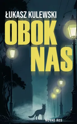 Zdjęcie produktu dla Obok nas - Łukasz Kulewski powieść obyczajowa