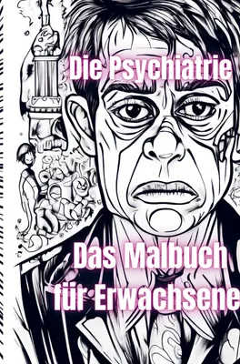 Produktbild von Die Psychiatrie Das Malbuch für Erwachsene