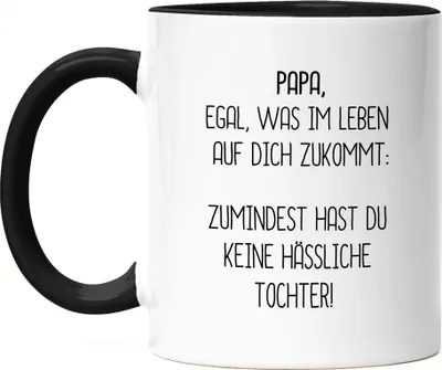 Produktbild von Tasse Schwarz Papa Wenigstens Keine Hässliche Tochter Lustig Vatertag Geschenkidee Bester Papa Dad