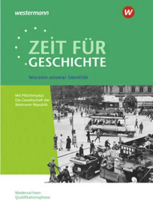Image de Zeit für Geschichte. Themenband ab dem Zentralabitur 2023: Wurzeln unserer Identität. Für die Qualifikationsphase in Niedersachsen