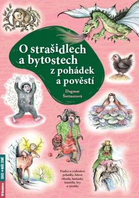 Image de O strašidlech a bytostech z pohádek a pověstí - Tradice a zvykosloví, pohádky, lidová říkadla, hádanky, básničky, hry a výrobky (Šottnerová Dagmar)
