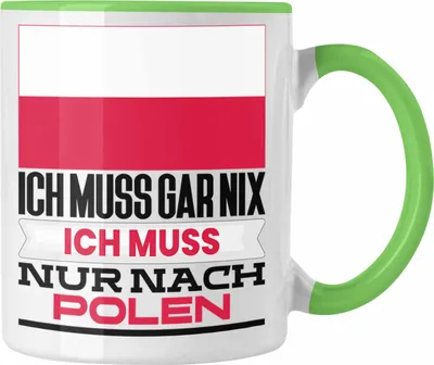 Produktbild von Trendation - Polen Tasse Geschenk für Pole Geburtstag Urlaub Geschenkidee Ich Muss Gar Nix Ich Muss Nur Nach Polen (Grün)