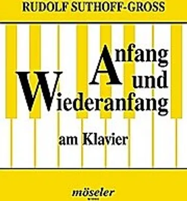 Produktbild von Anfang und Wiederanfang am Klavier :Eine Klavierschule für Jugendliche
