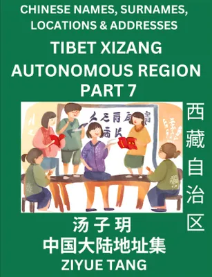 Produktbild von Tibet Xizang Autonomous Region (Part 7)- Mandarin Chinese Names, Surnames, Locations & Addresses, Learn Simple Chinese Characters, Words, Sentences with Simplified Characters, English and Pinyin