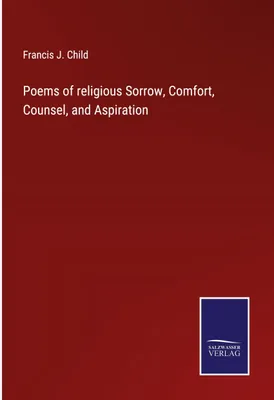 Produktbild von Poems of religious Sorrow, Comfort, Counsel, and Aspiration