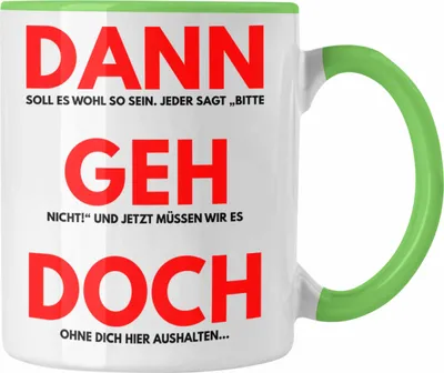 Produktbild von Trendation - Dann Geh Doch Jobwechsel Tasse Geschenk Kollegin Kollege Lustig Abschiedsgeschenk Sprüche Abschied Neuer Job (Grün)