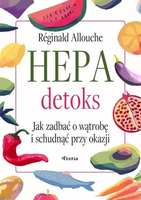 Obrázok produktu pre Hepadetoks. Jak zadbac o watrobe i schudnac