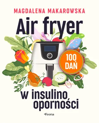 Zdjęcie produktu dla Air fryer w insulinoopornosci. 100 dan