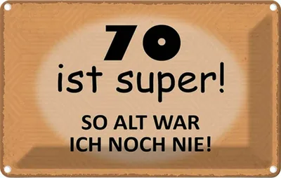 Produktbild von vianmo Blechschild 12x18 cm 70 ist super so alt ich noch nie Spruch Zitat