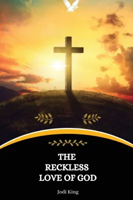 Produktbild von Die unbändige Liebe Gottes