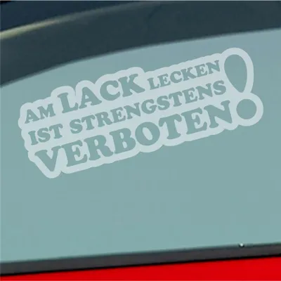 Produktbild von Auto Aufkleber Am Lack lecken ist strengstens verboten! 15x5,5 cm Milchglas Sticker Heckscheibenaufkleber