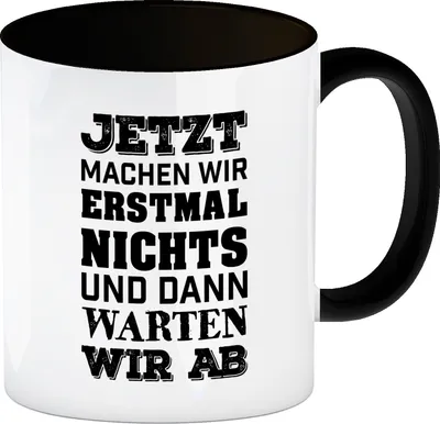 Produktbild von Jetzt machen wir erstmal nichts und dann warten wir ab Kaffeebecher