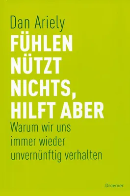 Obrázok produktu pre Fühlen nützt nichts, hilft aber: Warum wir uns immer wieder unvernünftig verhalten