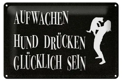 Produktbild von Blechschild Spruch 12x18 cm Aufwachen Hund drücken Schild