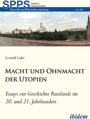Zdjęcie produktu dla Macht und Ohnmacht der Utopien: Essays zur Geschichte Russlands im 20. und 21. Jahrhundert
