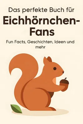Produktbild von Das perfekte Buch für Eichhörnchen-Fans