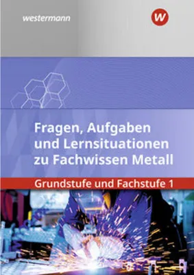 Obrázek produktu pro Fachwissen Metall. Grundstufe und Fachstufe 1: Aufgabenband/Lernsituationen
