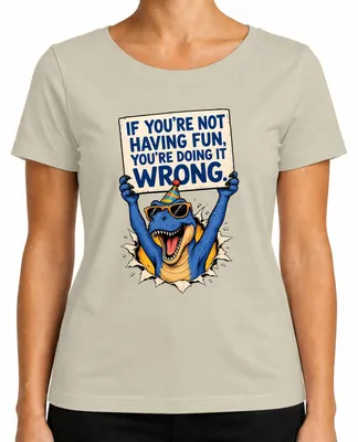 Imagen del producto de "Si no te estás divirtiendo, estás haciendo algo mal". Camiseta sarcástica para mujer, color natural, talla S