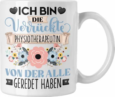 Produktbild von Trendation - Physiotherapeutin Tasse Geschenk Lustiger Spruch Geschenkidee Ich Bin Die Verrückte Physiotherapeutin Von Der Alle Geredet Haben (Weiß)