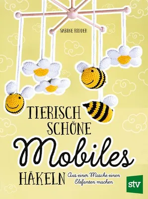 Produktbild von Tierisch schöne Mobiles häkeln