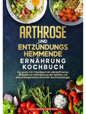 Obrázek produktu pro Arthrose und Entzündungshemmende Ernährung Kochbuch