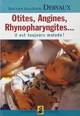 Image de Otites, angines, rhinopharyngites... il est toujours malade !