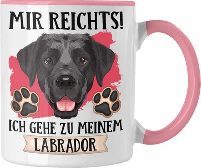 Produktbild von Trendation - Labrador Besitzer Tasse Geschenk Lustiger Spruch Geschenkidee Mir Reichts Ich Geh Zu Meinem Labrador (Rosa)