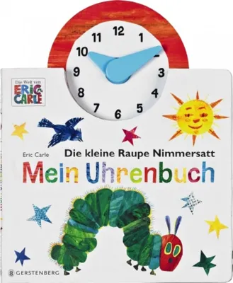 Produktbild von Die kleine Raupe Nimmersatt - Mein Uhrenbuch