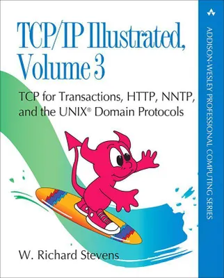 Produktbild von TCP/IP Illustrated, Volume 3: TCP for Transactions, HTTP, NNTP, and the UNIX Domain Protocols