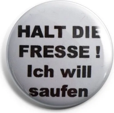 Produktbild von Ansteckbutton 25mm mit Sprüchen 'Halt die Fresse!' und 'Ich will saufen'