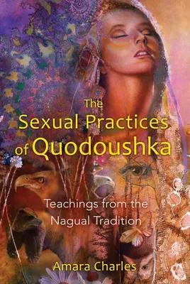 Obrázek produktu pro The Sexual Practices of Quodoushka
