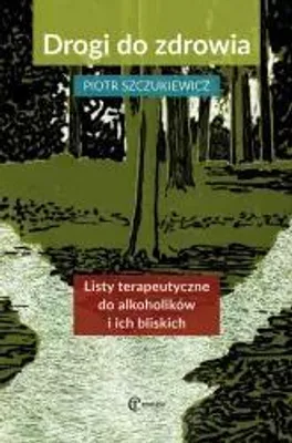 Produktbild von Drogi do zdrowia. Listy terapeutyczne do alkoholików i ich bliskich