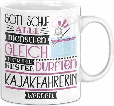 Produktbild von Kajakfahrerin Geschenk Becher Tasse Gott Schuf Alle Menschen Gleich Nur Die Besten Durfeten Kajakfahrerin Werden Geschenkidee Lustig (Weiß)