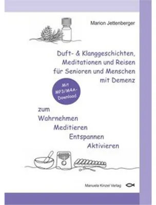 Obrázok produktu pre Duft- & Klanggeschichten, Meditationen und Reisen für Senioren und Menschen mit Demenz zum Wahrnehmen Meditieren Entspannen Aktivieren