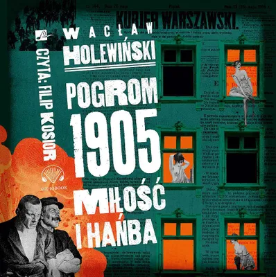 Immagine prodotto di Pogrom 1905 Miłość i hańba - Wacław Holewiński (Hörbuch auf Polnisch)