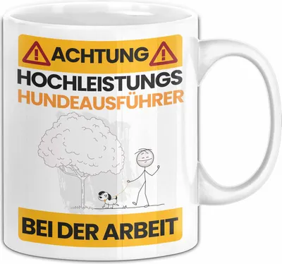 Produktbild von Hundeausführer Tasse Geschenk Lustiger Spruch Geschenkidee für Hundeausführer Achtung Hochleistungs Hundeausführer Bei Der Arbeit (Weiß)