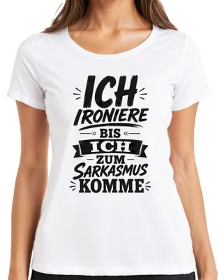 Obrázok produktu pre Tričko s nápisom "Ironizujem, až kým sa z toho nestane sarkazmus. Zábavné. Cynické." Biela farba, veľkosť S