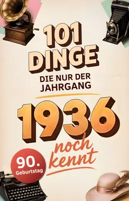 Produktbild von 101 Dinge, die nur der Jahrgang 1936 noch kennt