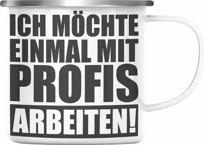 Produktbild von Trendation -  Ich Möchte Einmal Mit Profis Arbeiten Lustige BüroEmaille Tasse mit Spruch für Kollege Kollegin Büro Emaille Tasse Arbeit (Silber)