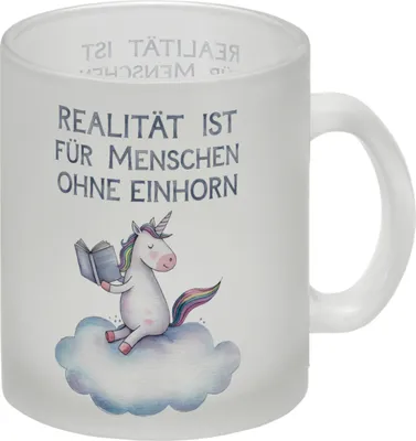Produktbild von Realität ist für Menschen ohne Einhorn Glas Tasse