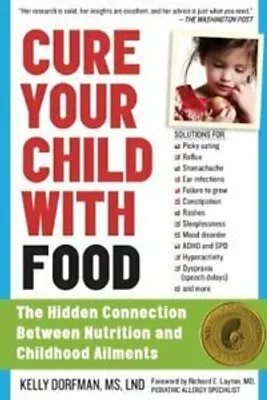 Zdjęcie produktu dla Cure Your Child with Food: The Hidden Connection Between Nutrition and Childhood Ailments