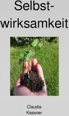 Produktbild von Selbstwirksamkeit: Wie man sinnvoll lebt und wozu